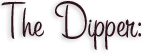 The Dipper